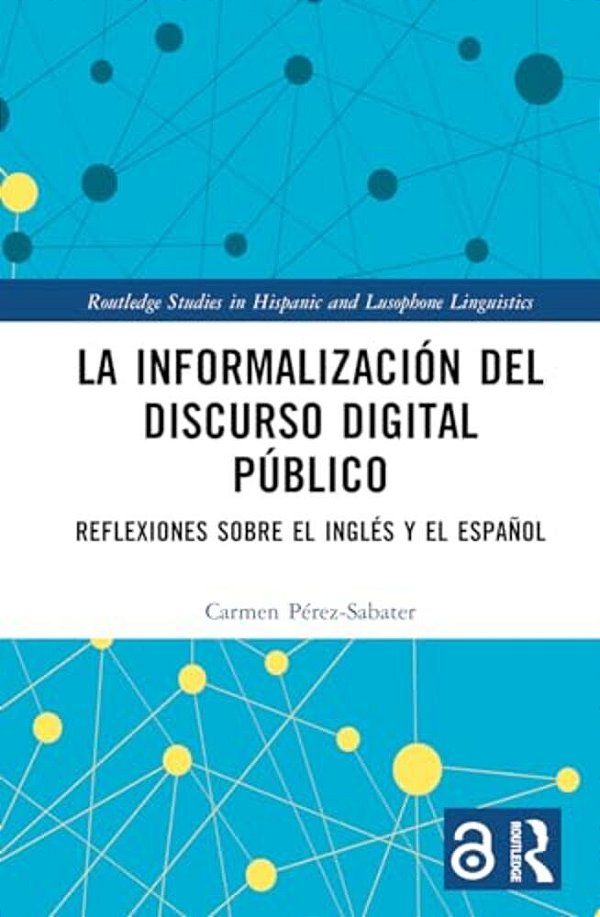 La Informalización Del Discurso Digital Público: Reflexiones Sobre El Inglés Y El Español-..
