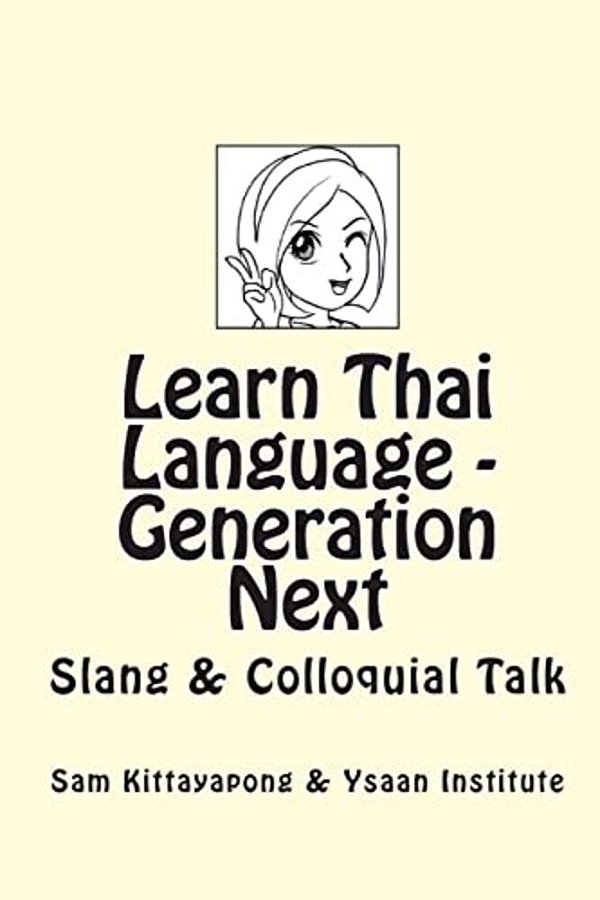 Learn Thai Language: Generation Next: Slang & Colloquial Talk-..