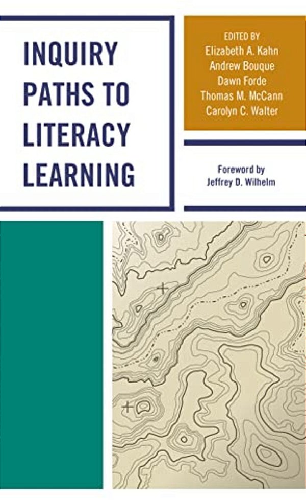Inquiry Paths To Literacy Learning: A Guide For Elementary And Secondary School Educators-..