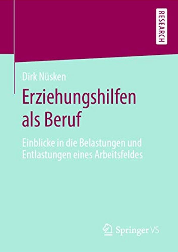Erziehungshilfen Als Beruf: Einblicke In Die Belastungen Und Entlastungen Eines Arbeitsfeldes-..