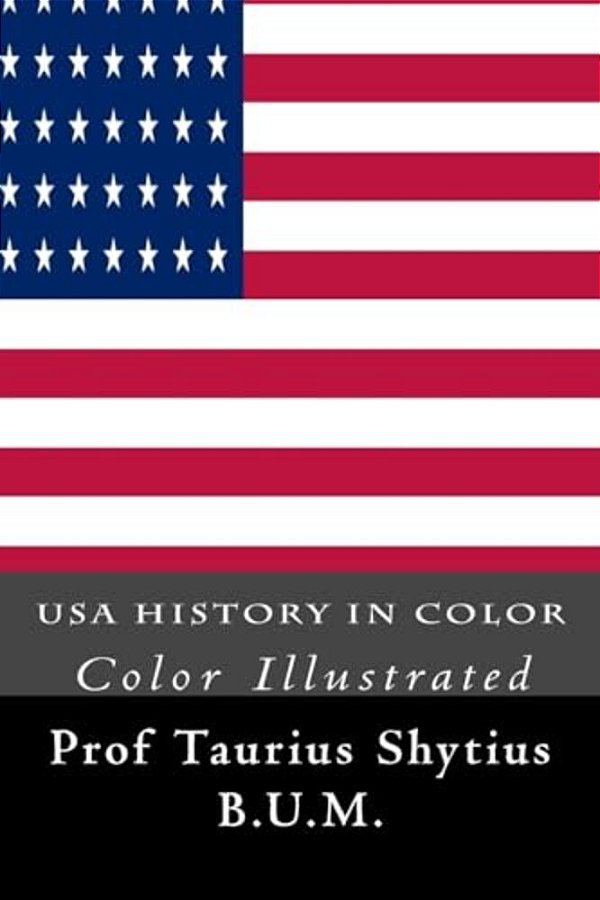 USA History In Color: Color Illustrated-..