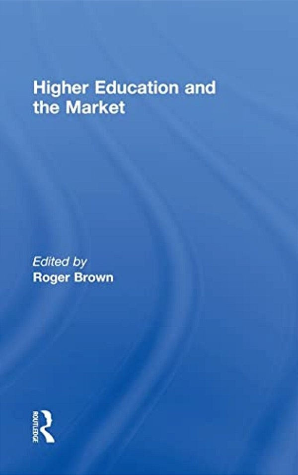 Higher Education And The Market-..
