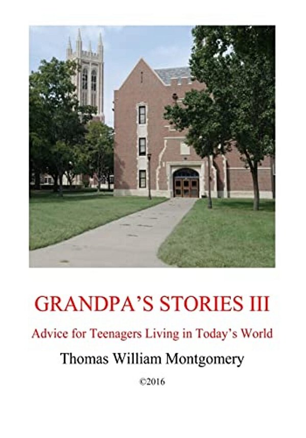 Grandpa's Stories III: Advice For Teenagers Living In Today's World-..