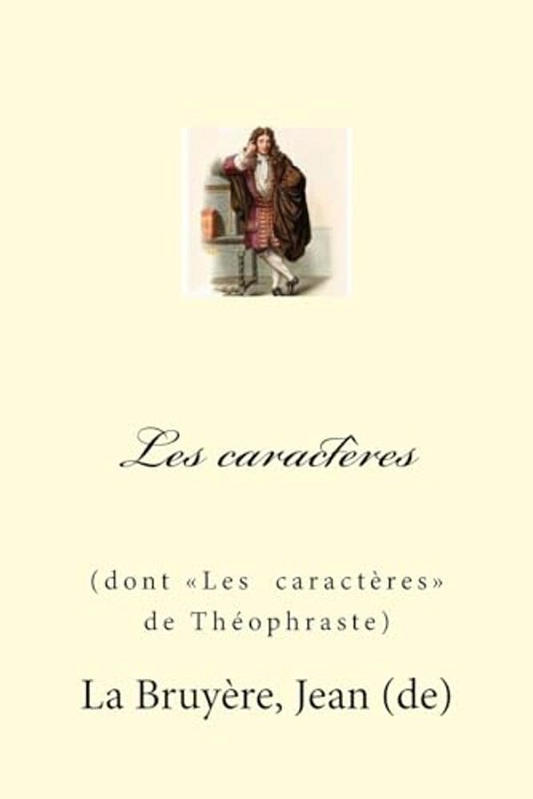 Les Caractères: (Dont Les Caractères De Théophraste)-..