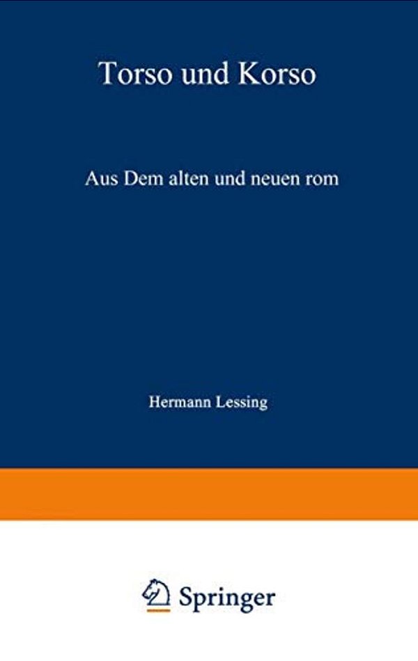 Torso Und Korso: Aus Dem Alten Und Neuen ROM-..
