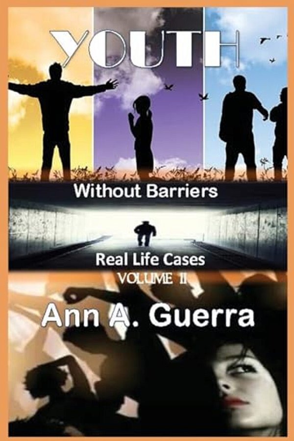 Youth: Without Barriers: Volume II: Real Life Cases-..