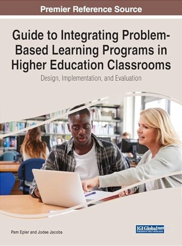 Guide To Integrating Problem-Based Learning Programs In Higher Education Classrooms: Design, Implementation, And Evaluation-..