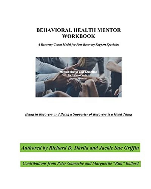 Behavioral Health Mentor: A Recovery Coach Model For Peer Recovery Support Specialist-..