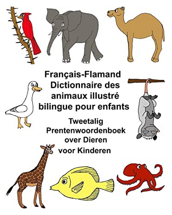 Français-Flamand Dictionnaire Des Animaux Illustré Bilingue Pour Enfants Tweetalig Prentenwoordenboek Over Dieren Voor Kinderen-..