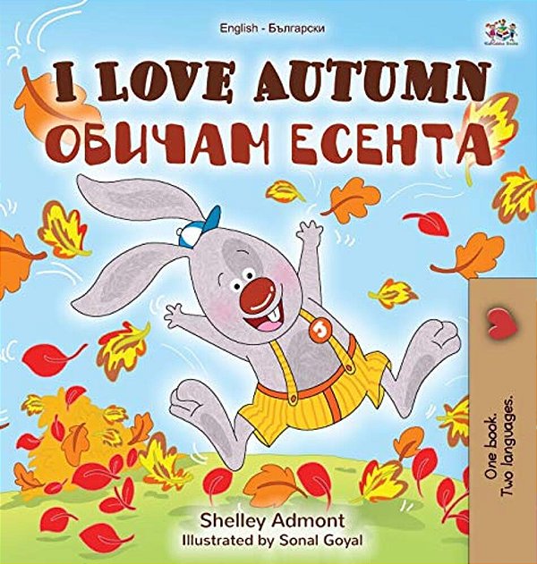I Love Autumn (English Bulgarian Bilingual Book For Children)-..