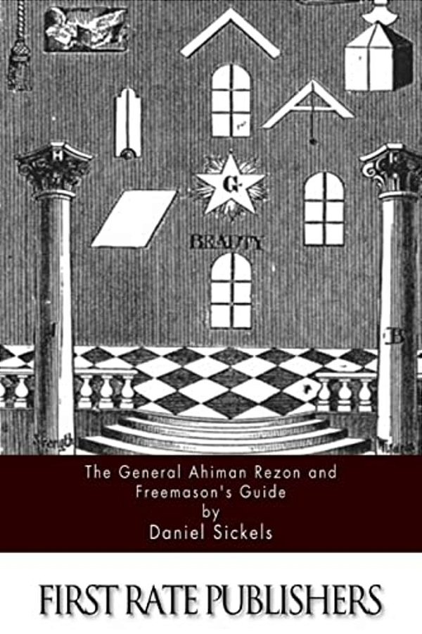 The General Ahiman Rezon And Freemason's Guide-..