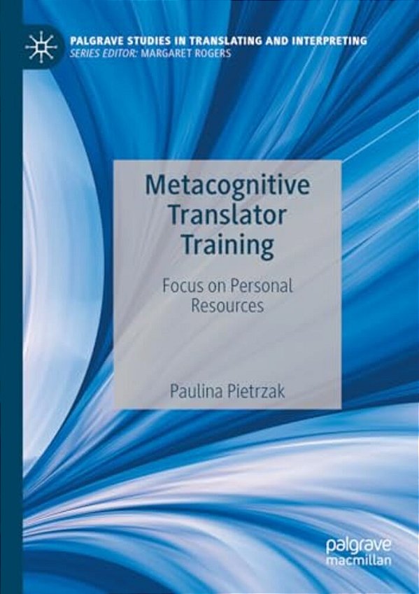 Metacognitive Translator Training: Focus On Personal Resources-..