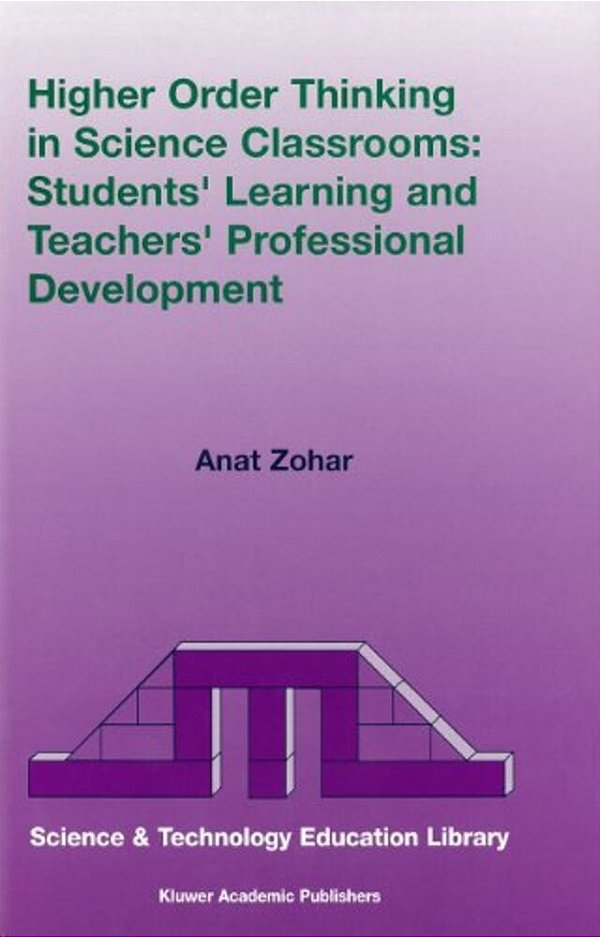Higher Order Thinking In Science Classrooms: Students' Learning And Teachers' Professional Development-..