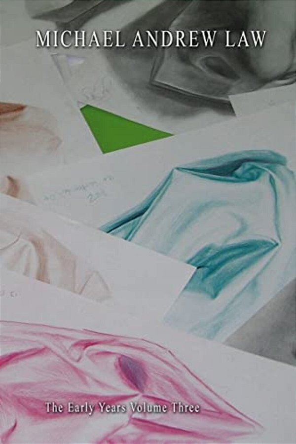 Michael Andrew Law The Early Years Volume Three: Nine Drawings From The Early Years Collection-..