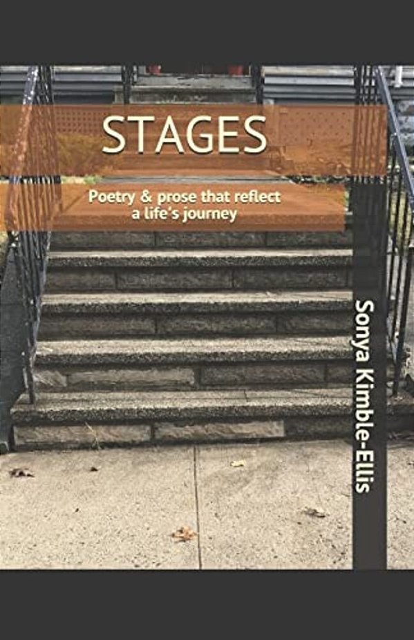 Stages: Poetry & Prose That Reflect A Life's Journey-..