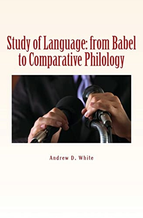Study Of Language: From Babel To Comparative Philology-..