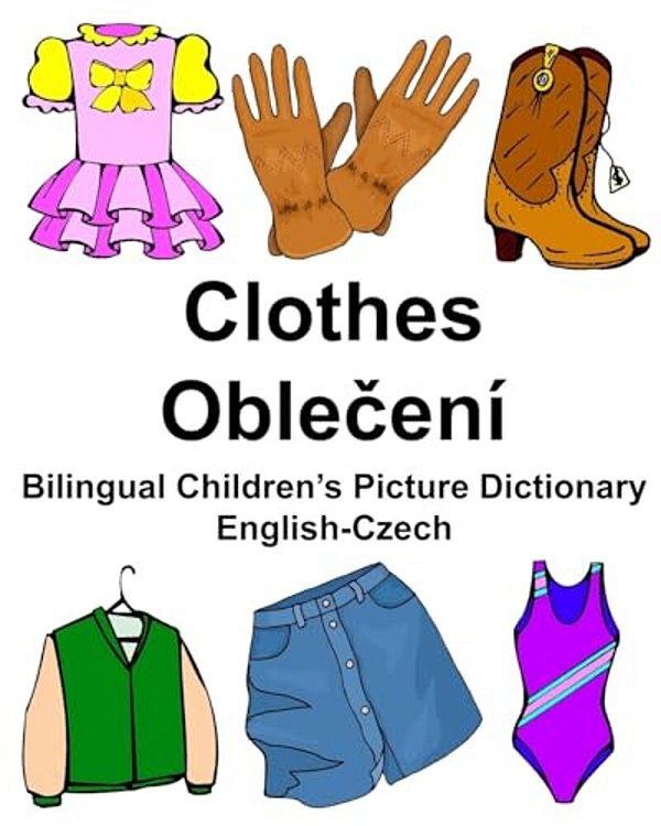 English-Czech Clothes Bilingual Children's Picture Dictionary-..