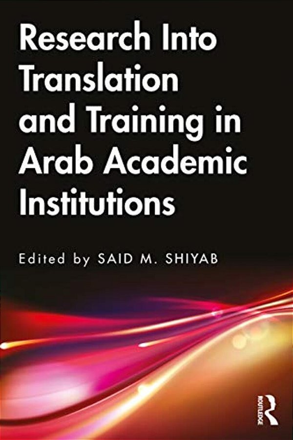 Research Into Translation And Training In Arab Academic Institutions-..