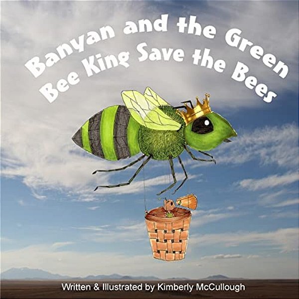 Banyan And The Green Bee King Save The Bees-..