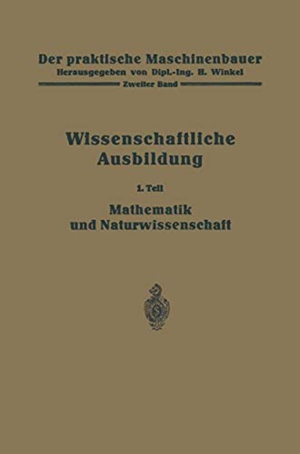 Die Wissenschaftliche Ausbildung: Mathematik Und Naturwissenschaft-..