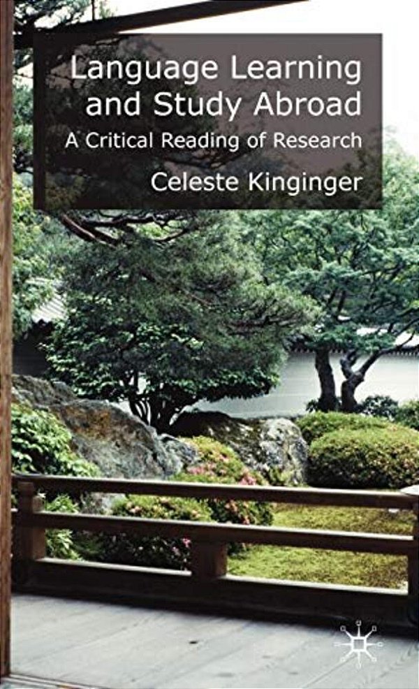 Language Learning And Study Abroad: A Critical Reading Of Research-..