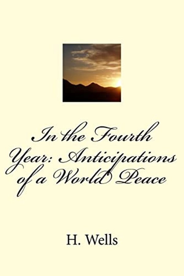 In The Fourth Year: Anticipations Of A World Peace-..