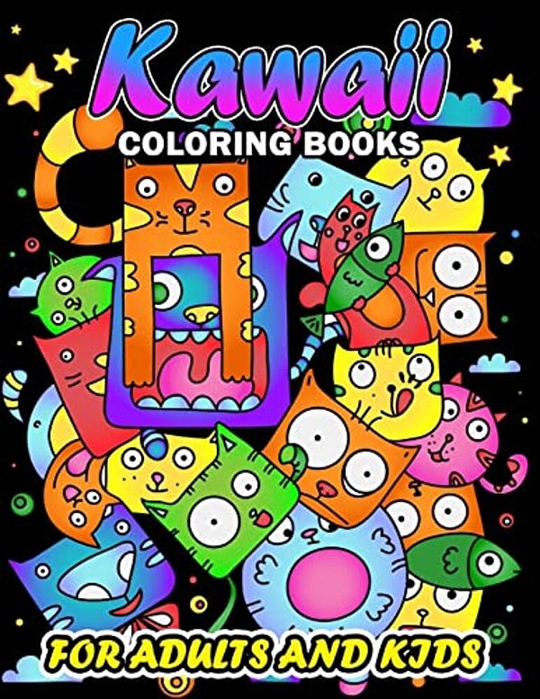 Kawaii Coloring Books For Adults And Kids: Unique Doodle Coloring Book Easy, Fun, Beautiful Coloring Pages For Girls And Grown-Up-..