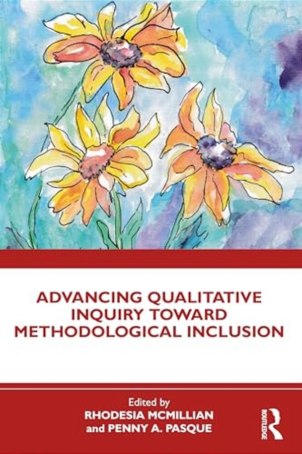 Advancing Qualitative Inquiry Toward Methodological Inclusion-..