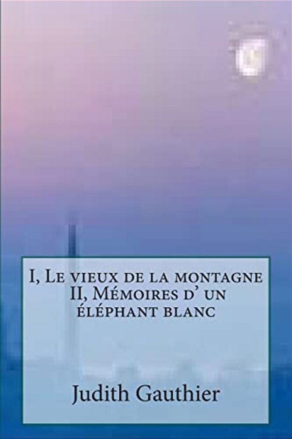 I, Le Vieux De La Montagne - II, Memoires D' Un Elephant Blanc-..