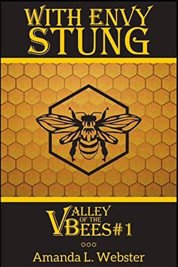 With Envy Stung: Valley Of The Bees #1-..