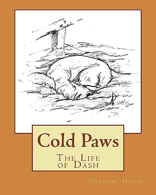 Cold Paws: The Life Of Dash-..