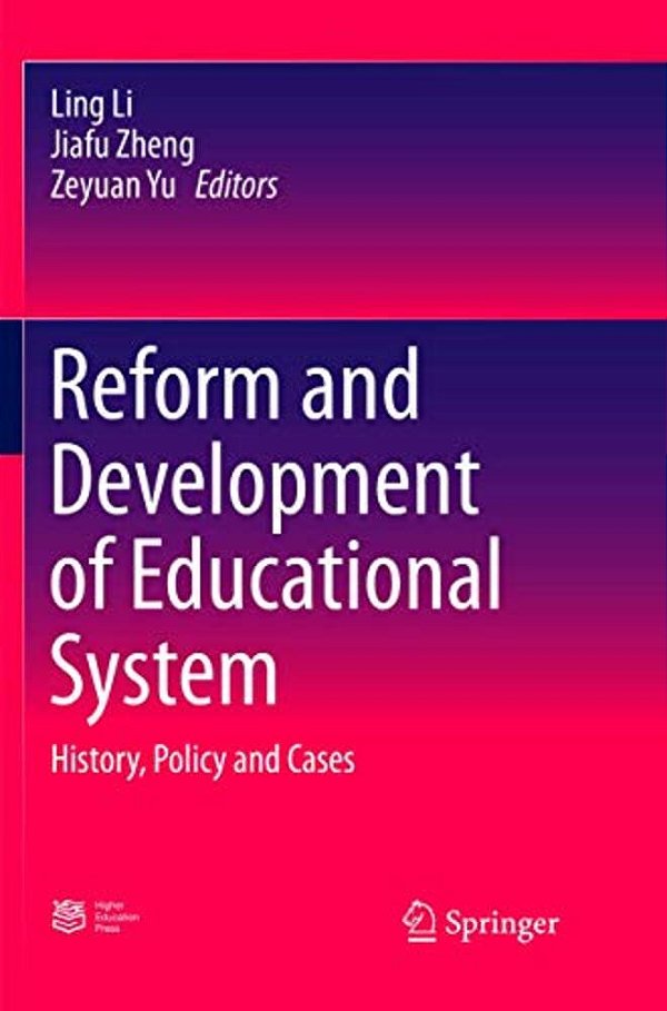 Reform And Development Of Educational System: History, Policy And Cases-..