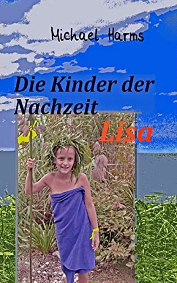 Die Kinder Der Nachzeit. Lisa-..