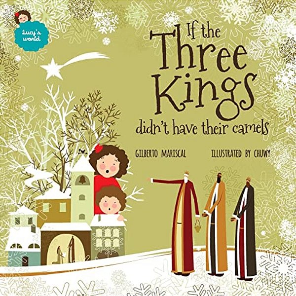 If The Three Kings Didn't Have Their Camels: An Illustrated Book For Kids About Christmas-..