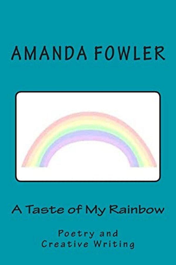 A Taste Of My Rainbow: Poetry And Creative Writing-..