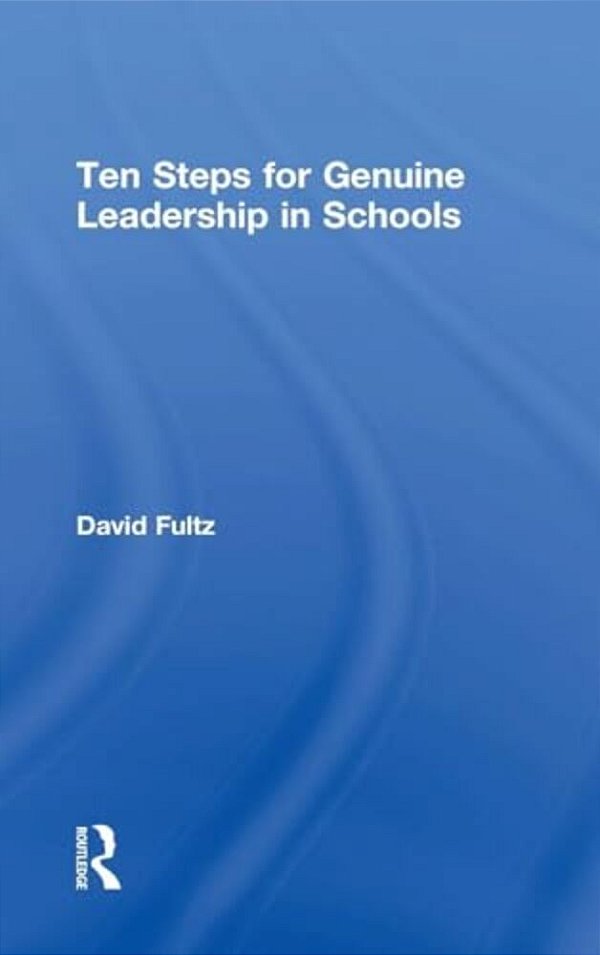 Ten Steps For Genuine Leadership In Schools-..