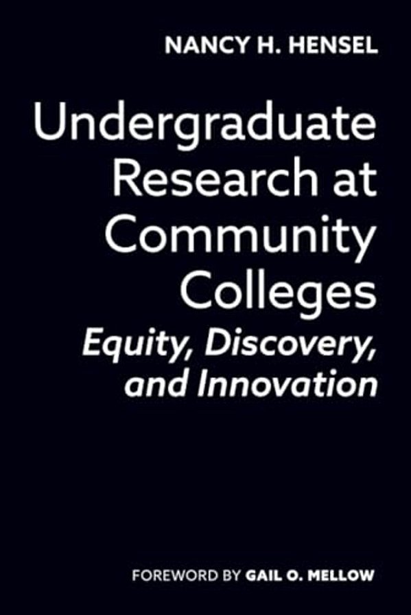 Undergraduate Research At Community Colleges: Equity, Discovery, And Innovation-..