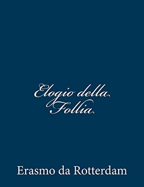 Elogio Della Follia-..