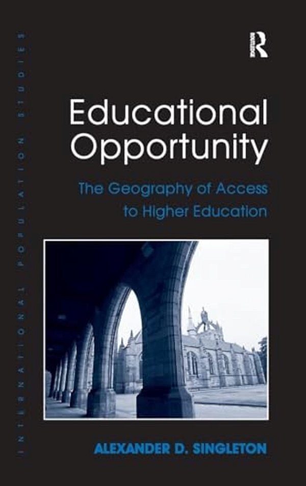Educational Opportunity: The Geography Of Access To Higher Education-..