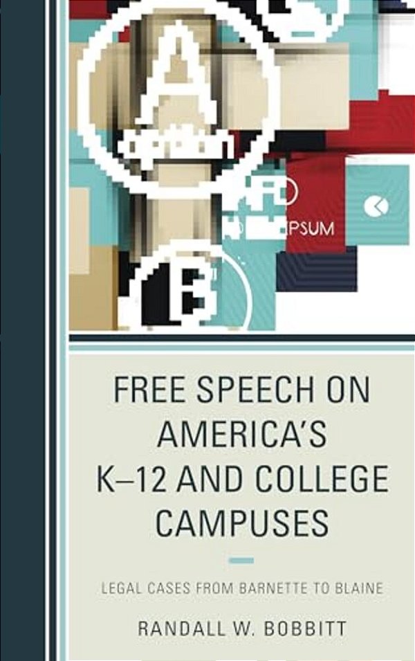 Free Speech On America's K-12 And College Campuses: Legal Cases From Barnette To Blaine-..