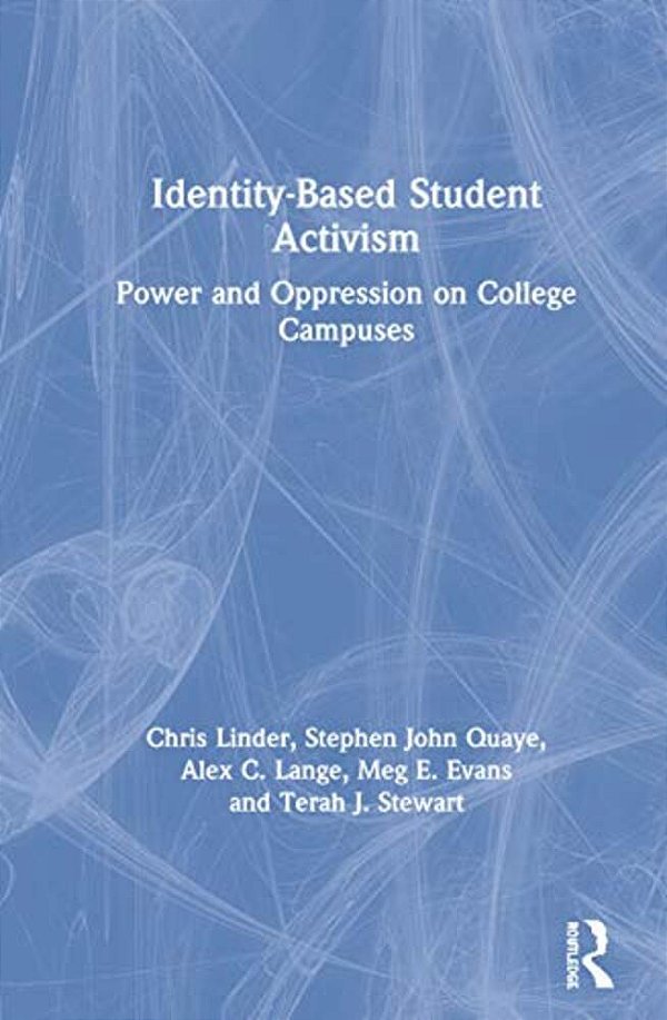 Identity-Based Student Activism: Power And Oppression On College Campuses-..