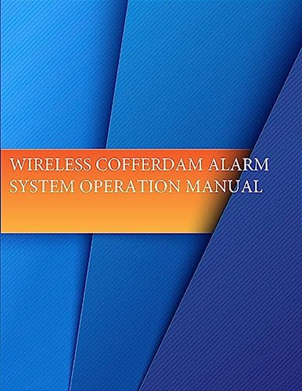 Wireless Cofferdam Alarm System Operation Manual-..