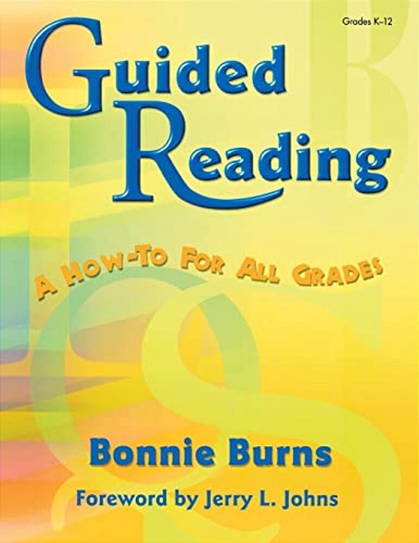 Guided Reading: A How-To For All Grades-..