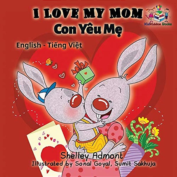 I Love My Mom: English Vietnamese Bilingual Collection-..