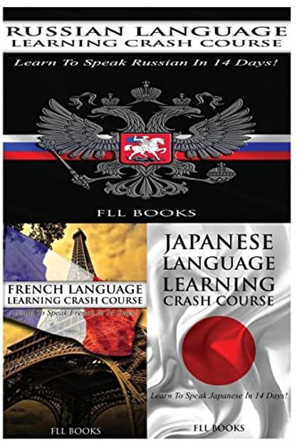 Russian Language Learning Crash Course + French Language Learning Crash Course + Japanese Language Learning Crash Course-..