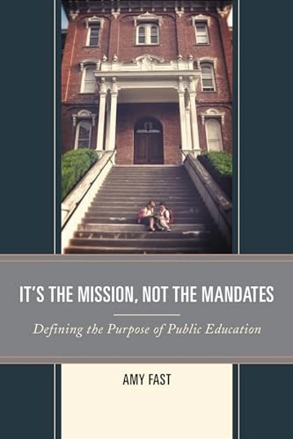 It's The Mission, Not The Mandates: Defining The Purpose Of Public Education-..