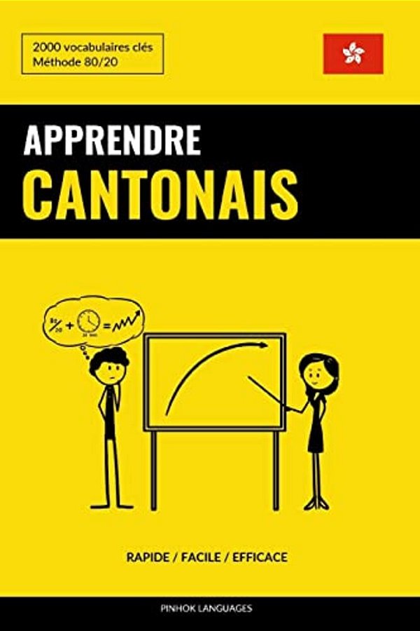Apprendre Le Cantonais - Rapide/Facile/efficace: 2000 Vocabulaires Clés-..