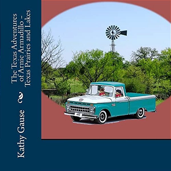 The Texas Adventures Of Arnie Armadillo - Texas Prairies And Lakes-..