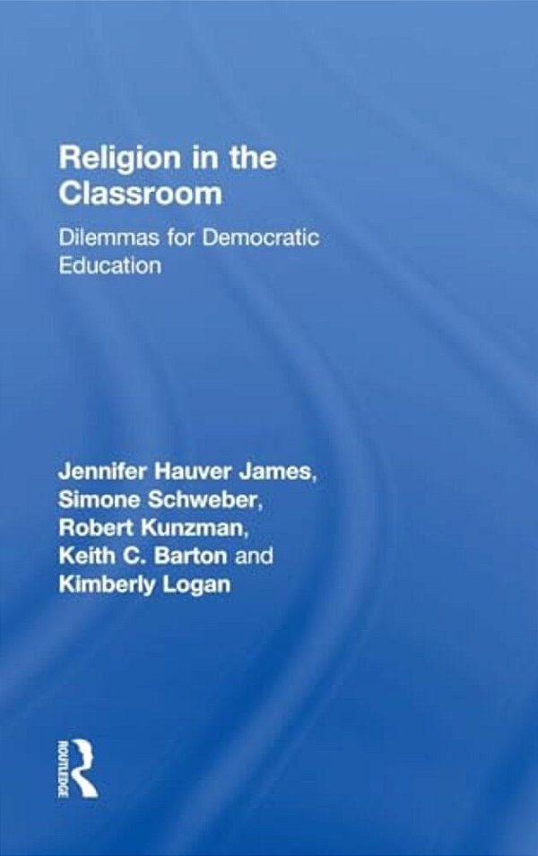 Religion In The Classroom: Dilemmas For Democratic Education-..