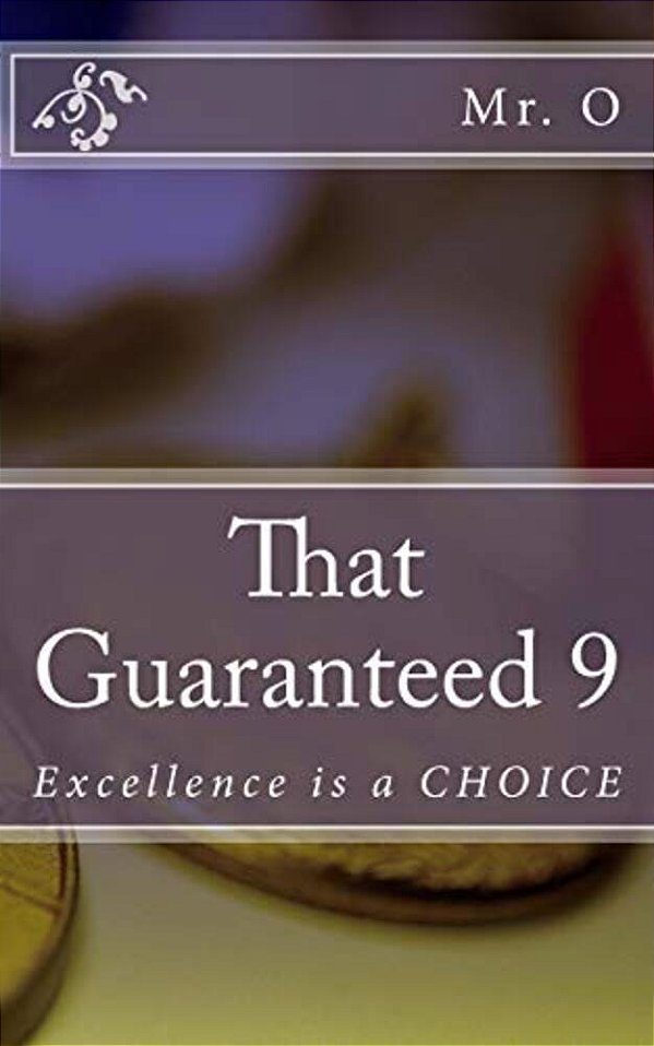 That Guaranteed 9: Excellence Is A Choice-..